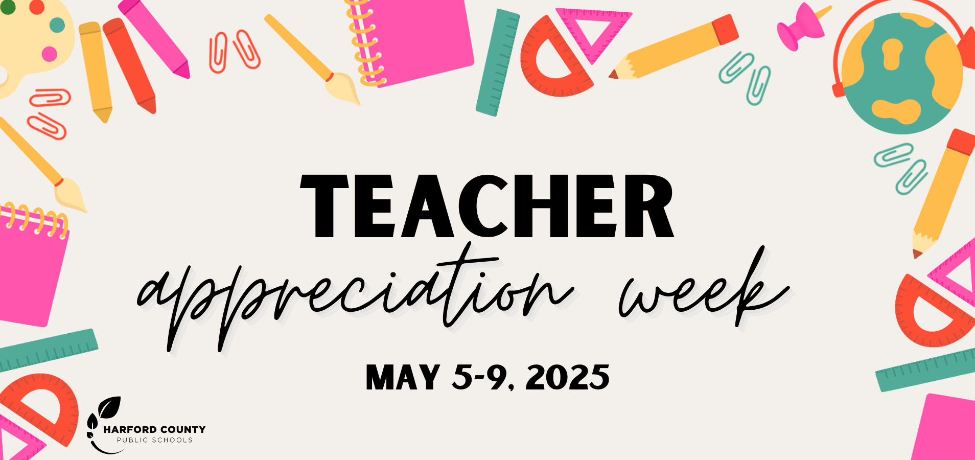 Teacher Appreciation Week is May 5-9, 2025.