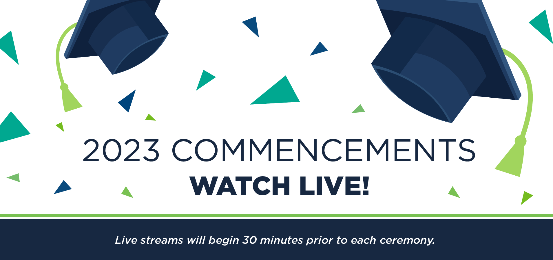 2023 Commencements. Watch Live!